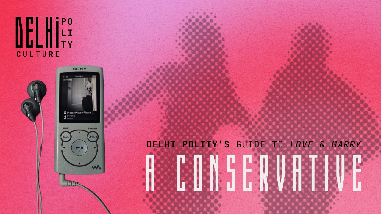 Delhi Polity’s Guide to Love and Marry a Conservative